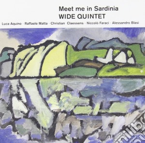 Wide Quintet - Meet Me In Sardinia cd musicale di Wide Quintet