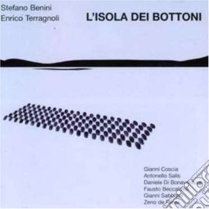 Stefano Benini & Enrico Terragnoli - L'isola Dei Bottoni cd musicale di Stefano Benini & Enrico Terragnoli