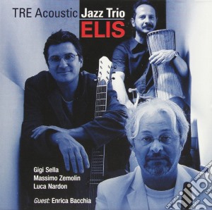 Tre Acoustic Jazz Trio - Elis cd musicale di Tre Acoustic Jazz Trio
