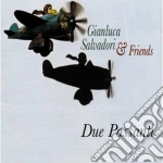 Gianluca Salvadori & Friends - Due Passanti cd