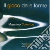 Massimo Colombo - Il Gioco Delle Forme cd