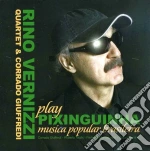 Rino Vernizzi Quartet & Giuffredi - Plays Pixinguinha cd