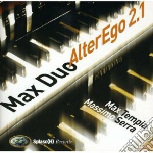 Max Tempia & Massimo Serra - Alterego 2.1 cd musicale di MAX TEMPIA & MASSIMO