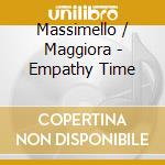 Massimello / Maggiora - Empathy Time cd musicale di N.massimello/p.maggi