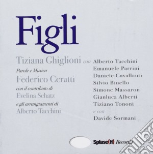 Tiziana Ghiglioni - Figli cd musicale di Tiziana Ghiglioni