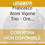 Francesco Aroni Vigone Trio - Ore Blu cd musicale di Francesco aroni vigo