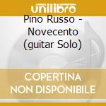 Pino Russo - Novecento (guitar Solo) cd musicale di Pino Russo