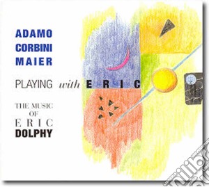 Adamo Corbini Maier - Playing With Eric cd musicale di Adamo corbini maier