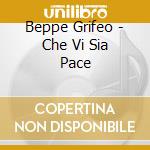 Beppe Grifeo - Che Vi Sia Pace cd