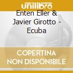 Enten Eller & Javier Girotto - Ecuba cd musicale di ENTER ELLER & JAVIER GIROTTO