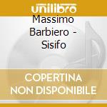 Massimo Barbiero - Sisifo cd musicale di Massimo Barbiero
