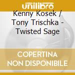 Kenny Kosek / Tony Trischka - Twisted Sage cd