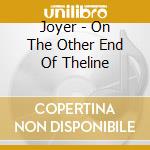 Joyer - On The Other End Of Theline cd