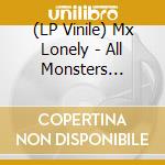 (LP Vinile) Mx Lonely - All Monsters (Opaque Pink Vinyl) vinile
