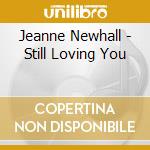 Jeanne Newhall - Still Loving You cd