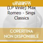(LP Vinile) Max Romeo - Sings Classics vinile