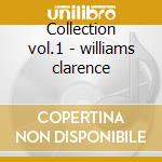 Collection vol.1 - williams clarence cd musicale di The clarence williams