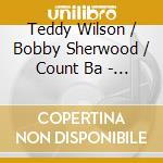 Teddy Wilson / Bobby Sherwood / Count Ba - The Jubilee Shows 55 And 200 cd