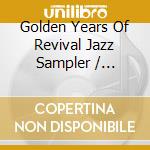 Golden Years Of Revival Jazz Sampler / Various cd