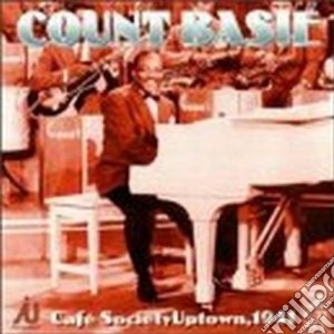 Cafe society uptown 1941 - basie count cd musicale di Count Basie