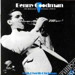 The rehearsal sess.40-41 cd musicale di Benny Goodman