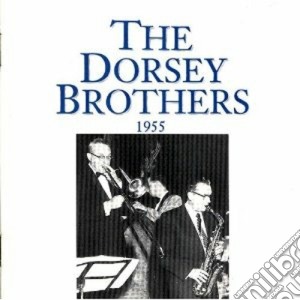 1955 - dorsey jimmy & tommy cd musicale di Dorsey brothers orchestra