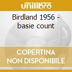Birdland 1956 - basie count cd musicale di Count Basie