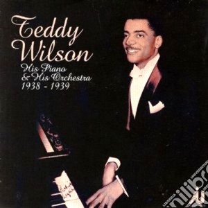 His piano & orch. 1938-39 - wilson teddy webster benny cd musicale di Teddy Wilson