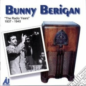 Radio years '37-'40 cd musicale di Bunny Berigan