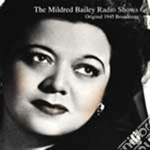 Mildred Bailey - Radio Shows 1945 Broadca. cd musicale di Mildred Bailey