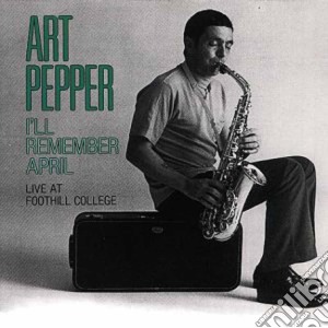 Art Pepper - I'll Remember April cd musicale di Art Pepper