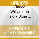 Claude Williamson Trio - Blues In Front cd