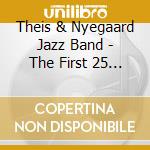 Theis & Nyegaard Jazz Band - The First 25 Years cd musicale