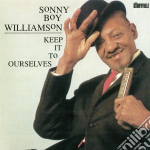 Sonny Boy Williamson - Keep It To Ourselves cd musicale di Sonny Boy Williamson