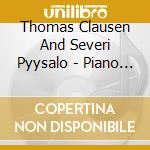 Thomas Clausen And Severi Pyysalo - Piano And Vibes cd musicale di Thomas Clausen And Severi Pyysalo