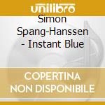 Simon Spang-Hanssen - Instant Blue
