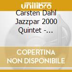 Carsten Dahl Jazzpar 2000 Quintet - Carsten Dahl Jazzpar 2000 Quintet