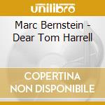 Marc Bernstein - Dear Tom Harrell cd musicale di Bernstein, Marc