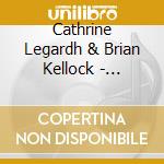 Cathrine Legardh & Brian Kellock - Gorgeous Creature cd