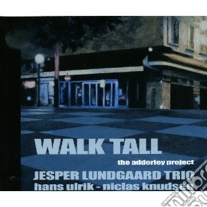 Jesper Lungaard Trio - Walk Tall-adderley Proj cd musicale di Jesper lungaard trio