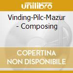 Vinding-Pilc-Mazur - Composing