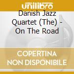 Danish Jazz Quartet (The) - On The Road cd