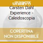 Carsten Dahl Experience - Caleidoscopia cd musicale di Carsten Dahl