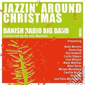 Danish Radio Big Band (The) - Jazzin' Around Christmas cd musicale di Danish Radio Big Band