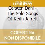 Carsten Dahl - The Solo Songs Of Keith Jarrett cd