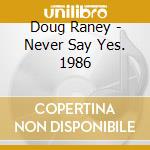 Doug Raney - Never Say Yes. 1986 cd