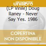 (LP Vinile) Doug Raney - Never Say Yes. 1986 vinile