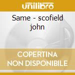 Same - scofield john cd