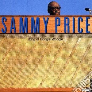 Sammy Price - King Of Boogie Woogie cd musicale di Sammy Price