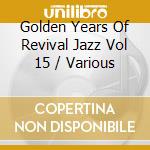 Golden Years Of Revival Jazz Vol 15 / Various cd